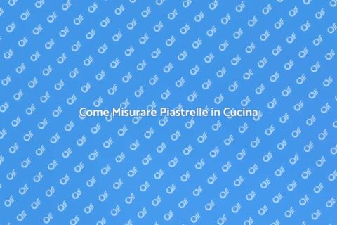 Misurare Spessore Piastrelle Cucina