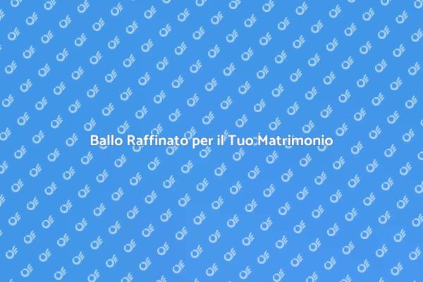 Impara a Ballare per il Tuo Matrimonio