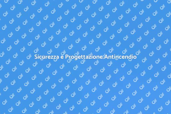 Progettazione Efficace di Sistemi Antincendio