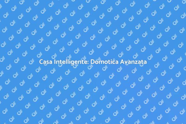 Domotica e Controllo Remoto per la Casa