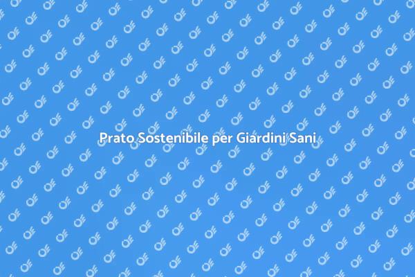 Rendi il Tuo Giardino Sostenibile