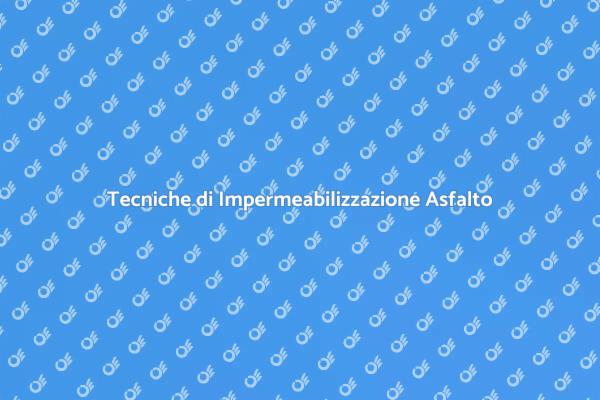 Guida all'Impermeabilizzazione dell'Asfalto