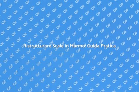 Cambiare Scale in Marmo: Trasforma Casa
