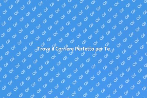 Ingaggiare un Corriere per le Tue Consegne