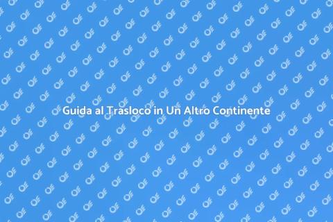 Traslocare in un Altro Continente