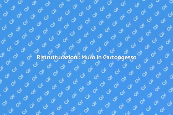 Ristrutturazioni con Cartongesso di Qualità