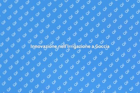 Irrigazione a Goccia: La Magia Tecnologica