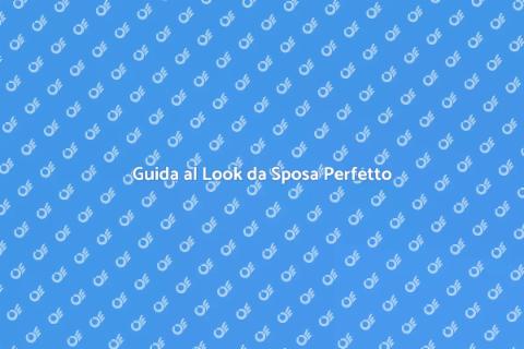 Look Sposa Completo: Guida Essenziale