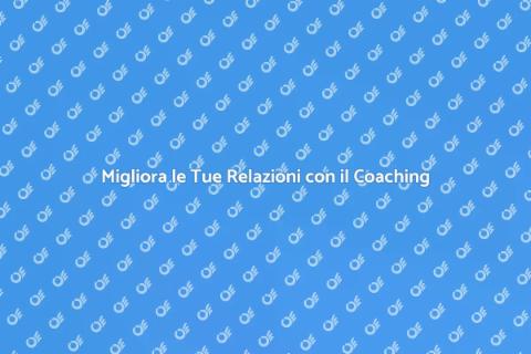 Coaching per Gestire le Relazioni