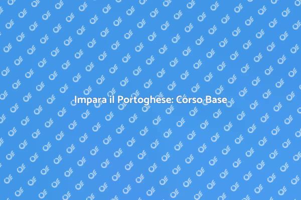 Inizia il tuo Corso di Portoghese Oggi!