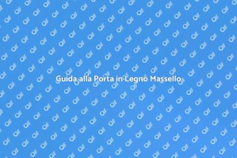 Porta in Legno Massello: Eleganza e Stile