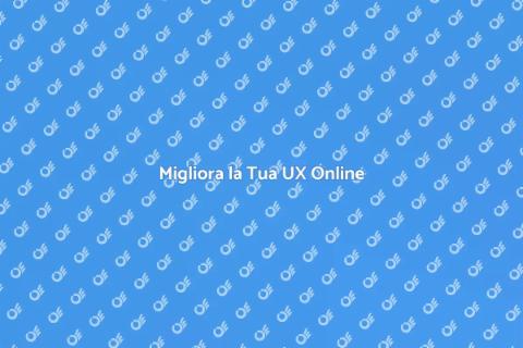 Ottimizzazione Esperienza Utente