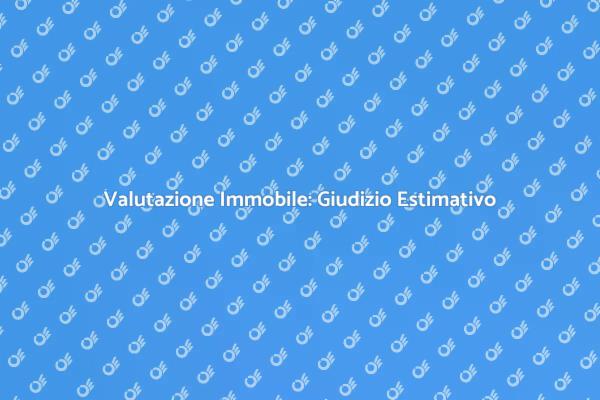 Giudizio Estimativo: Valore e Progetti