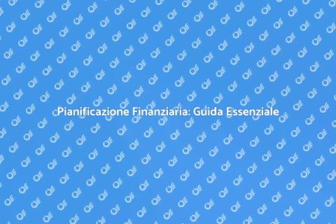 Pianificazione Finanziaria: Fondamentale