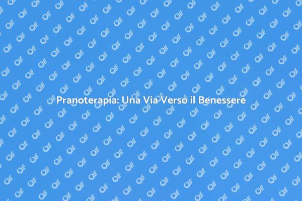 Pranoterapia: Raggiungi l'Armonia Totale
