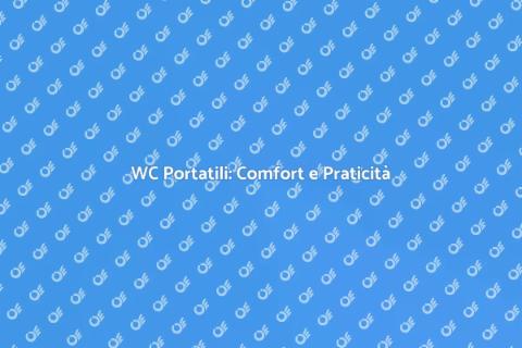 Noleggio WC Portatile: Soluzione Pratica