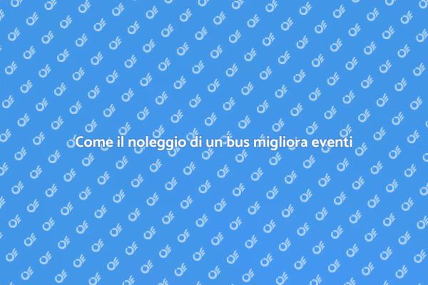 Noleggio bus: l'alleato per eventi
