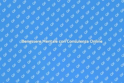 Consulenza Psicologica Online per il Benessere