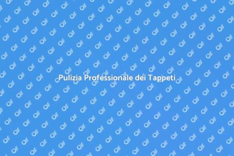 Lavaggio e Sanificazione Tappeti