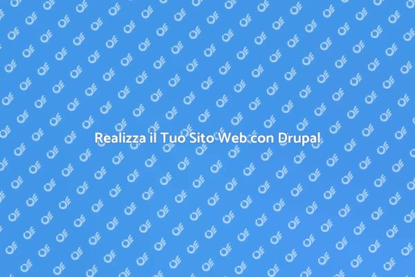 Costruisci il Tuo Sito Web con Drupal