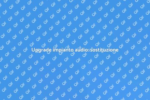 Sostituzione sistema diffusione audio