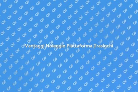 Noleggiare Piattaforma per Traslochi