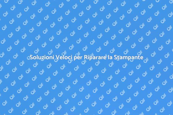 Risolvi i Problemi della Tua Stampante