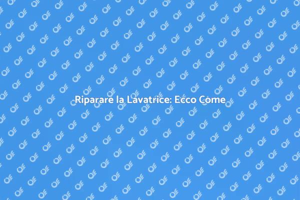 Riparazione Lavatrice: Consigli Utili