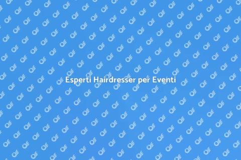 Hairdresser per Eventi Speciali