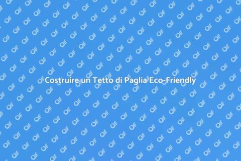 Tetto di Paglia: Arte e Sostenibilità