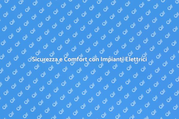 L'importanza di un Impianto Elettrico
