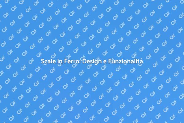 Scale Su Misura: Eleganza in Ferro