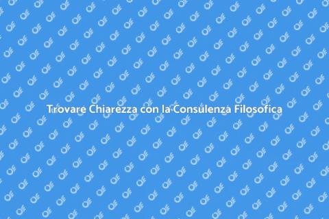 Consulenza Filosofica: Chiarezza e Senso