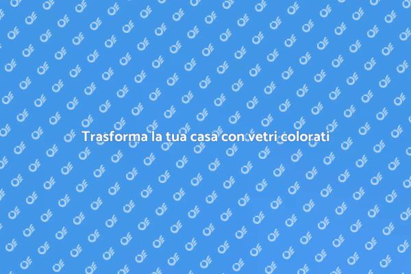 L'arte dei vetri colorati in casa