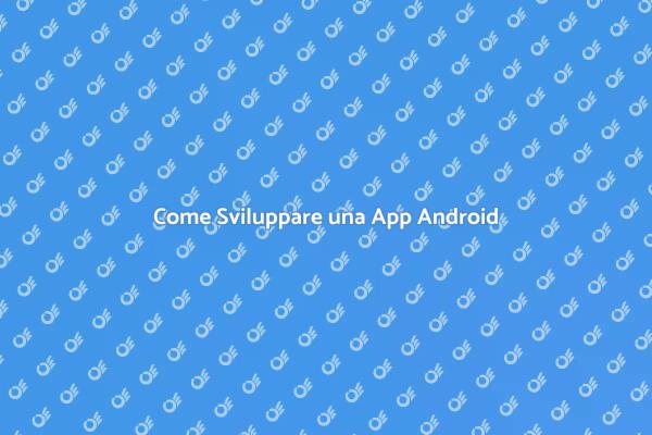 Sviluppo di App Android: Inizia Qui