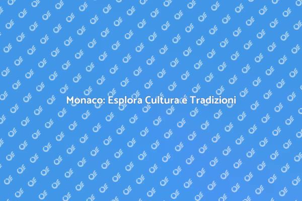 Monaco: Una Festa di Cultura e Tradizioni