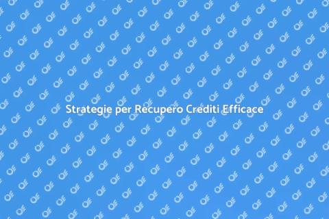 Recupero Crediti Extragiudiziale Efficace