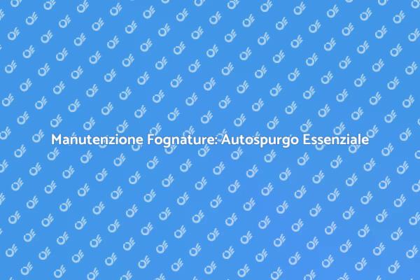 Autospurgo: Fondamentale per la Casa