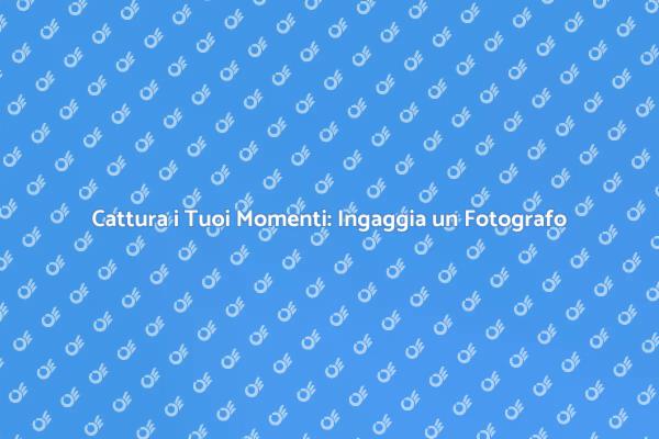 Guida all'Ingaggio di un Fotografo