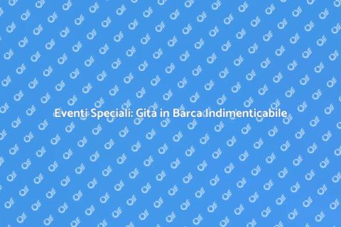 Gita in Barca per Eventi Speciali