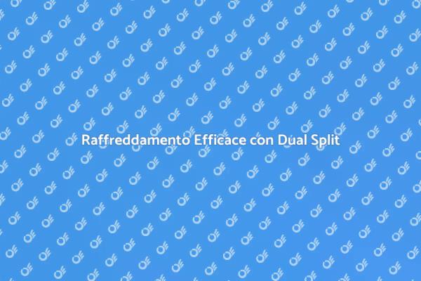 Il Miglior Condizionatore Dual Split