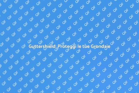 Installazione Sistema Guttershield