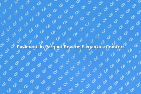 Parquet Rovere per Uso Residenziale