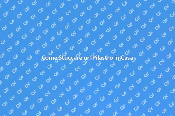 Guida Pratica per Stuccare un Pilastro