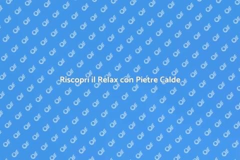 Massaggio con Pietre Calde per Relax