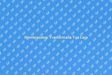 Impianto di Illuminazione Efficiente