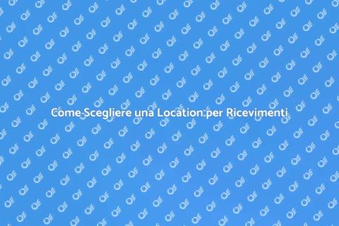 Prenotare una Location per Ricevimenti