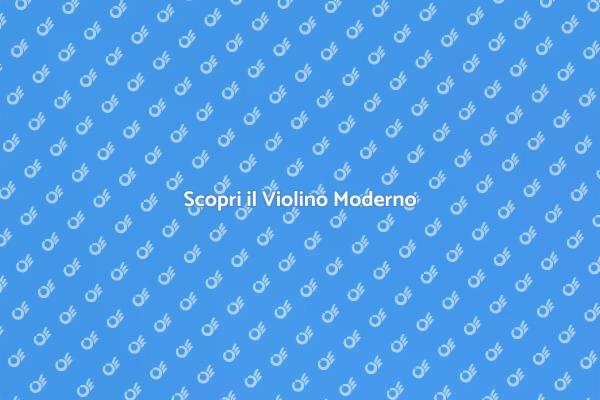 Avvicinati al Violino Moderno