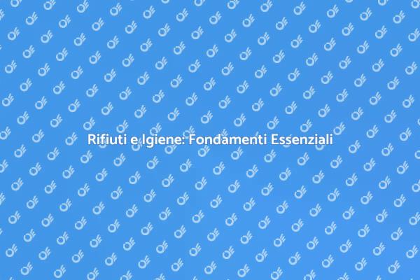 Rifiuti Settici: Salute e Manutenzione