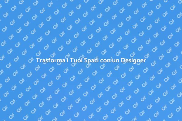 Designer: La Chiave per Spazi Unici